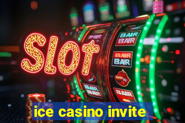 ice casino invite